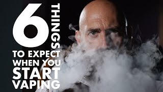 6 Things to Expect When You Start Vaping [upl. by Yenffad]