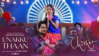 Unakku Thaan  Music Video  Chithha  Siddharth  Santhosh Narayanan  Deeraj Vaidy  Etaki [upl. by Anurb]