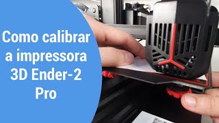 Como calibrar e fazer a impressão utilizando a impressora 3D Creality Ender2 Pro [upl. by Aisa]