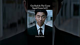 Get back in the game  squid game s2  Gong Yoo entry fypシ゚ kdrama squidgame yourck gongyoo [upl. by Laurella691]