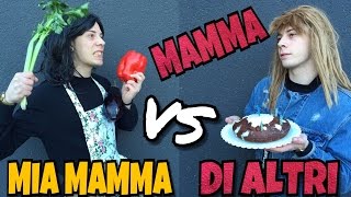 MIA MAMMA VS MAMMA DEGLI ALTRI [upl. by Arahk]