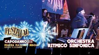 Orchestra Ritmico Sinfonica  Festival Show Capodanno 2016  Jesolo VE [upl. by Lak780]