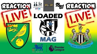 Loaded Mag  Reaction  Norwich Vs Newcastle NUFC NCFC NORNEW [upl. by Aldarcie]