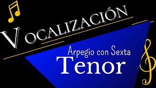 Vocalización Tenor Arpegio con 6ta [upl. by Ynogoham]