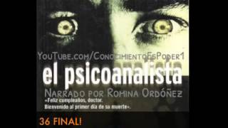 EL PSICOANALISTA 36 FINAL Audiolibro voz real [upl. by Shaina]