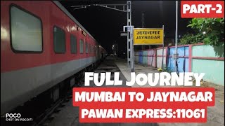 MUMBAI TO JAYNAGAR  Full Journey  Mumbai LTT  Jaynagar Pawan Express 11061  Part Two [upl. by Sadie]