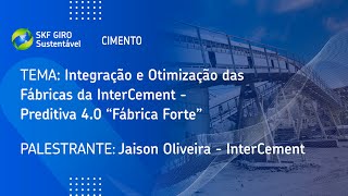 Integração e Otimização das Fábricas da InterCement  Preditiva 40 “Fábrica Forte”  InterCement [upl. by Enytsuj589]