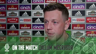 Callum McGregor On The Match  Celtic 32 Rangers  Kyogo Double amp Jota Winner secures Derby win [upl. by Alamak]