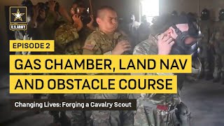 Forging a Cavalry Scout Ep 2  Gas Chamber Land Nav and Obstacle Course  US Army [upl. by Sargent]