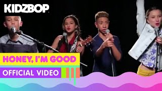 KIDZ BOP Kids  Honey Im Good Official Music Video KIDZ BOP 29 [upl. by Gader]