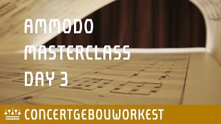 Ammodo Conducting Masterclass 2022  Day 3  Concertgebouworkest [upl. by Aicilehp]