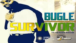 Bugle  Survivor  7th Heaven Riddim  October 2014 [upl. by Adekam]