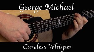 Kelly Valleau  Careless Whisper George Michael  Fingerstyle Guitar [upl. by Wilmette]