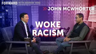 John McWhorter on Woke Racism  Forward with Andrew Yang [upl. by Milone]