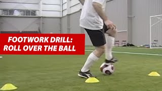 Soccer Footwork How To Do The Roll Over Dribbling Drill Technique [upl. by Ecydnak]