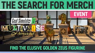 Goat Simulator 3 Multiverse of Nonsense  Event  The Search For Merch  Golden Zeus Location [upl. by Yrtnahc]