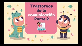 Trastornos de la comunicación  Maestra inclusiva  Parte 2 [upl. by Kendal]