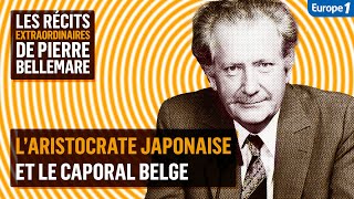 L’aristocrate japonaise et le caporal belge  Les récits extraordinaires de Pierre Bellemare [upl. by Salangia]