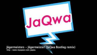 Jägermeisters  Jägermeister JaQwa Bootleg remix [upl. by Hamo]