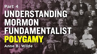 Understanding Mormon Polygamy Wrong and Right  Anne B Wilde Pt 4 [upl. by Noryd]