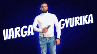 Varga Gyurika 2024 Azért mert nem vagy enyém [upl. by Eittap721]