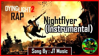 JT Music  Nightlflyer INSTRUMENTAL  Dying Light 2 Rap [upl. by Parnas]