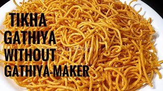 HOW TO Halwai Style Tasty Crispy Gujarati Tikha Gathiya using two methods Tea time Spicy Gathiya [upl. by Gutow]