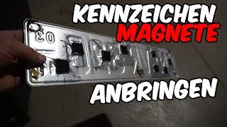 MAGNETE FÜR KENNZEICHEN ANBRINGEN  MONTIEREN TUTORIAL [upl. by Luemas]