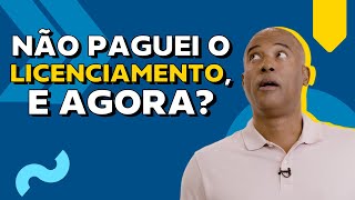 O que acontece se eu atrasei o licenciamento  ChamaoGringo [upl. by Enelam]