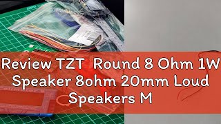 Review TZT Round 8 Ohm 1W Speaker 8ohm 20mm Loud Speakers Mobile Phone Small Loudspeaker Audio [upl. by Merralee]