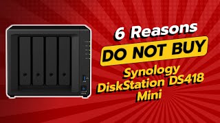 DONT BUY Synology DiskStation DS418 Mini BEFORE WATCHING THIS VIDEO 😱 6 Reasons [upl. by Tnarud]