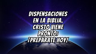 El misterioso viaje de las dispesaciones segun la Biblia [upl. by Anirbaz]