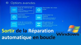 COMMENT SORTIR DE LA REPARATION AUTOMATIQUE EN BOUCLE WINDOWS 1011 [upl. by Carmela708]