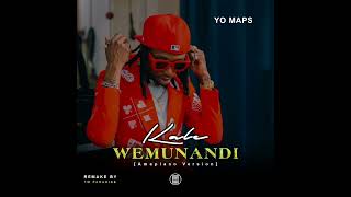 Yo Maps Kale Wemunandi Amapiano Version [upl. by Adrahs]