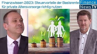 Finanzwissen 2023 Steuervorteile der Basisrente für private Altersvorsorge nutzen [upl. by Anaher774]