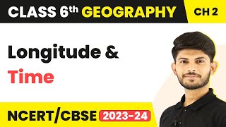 Longitude and Time  Globe Latitudes and Longitudes  Class 6  Geography [upl. by Nonnarb]