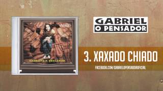 Gabriel o Pensador  Xaxado Chiado [upl. by Means660]