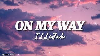 ILLiJah  On my way Lyric Video [upl. by Ail]