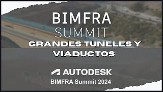 BIMFRA Summit 2024 quotInnovación en construcción de túneles y viaductos de FFCC en el norte de Españaquot [upl. by Lev88]