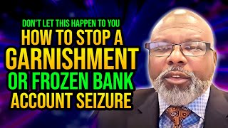 Dont Let This Happen To You  How To Stop A Garnishment Or Frozen Bank Account Seizure [upl. by Ardeed]