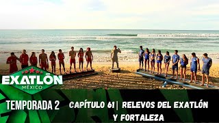 Capítulo 61  Relevos del Exatlón y Fortaleza  Temporada 2  Exatlón México [upl. by Haek]