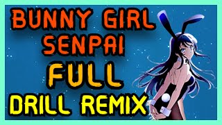 Bunny Girl Senpai DRILL REMIX FULL 5 MINUTES [upl. by Attevroc]