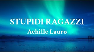 Achille Lauro  Stupidi Ragazzi Lyric Video  Testo [upl. by Shaw939]