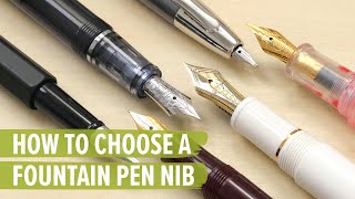 How to Choose a Fountain Pen Nib [upl. by Yelekreb]