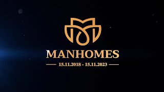 MANHOMES  HÀNH TRÌNH 5 NĂM XÂY DỰNG VÀ PHÁT TRIỂN  15112018  15112023 [upl. by Molton]