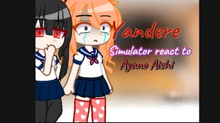 Yandere Simulator react to Ayano Aishigachasclub [upl. by Ramuk]