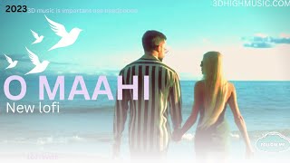 O MAAHI  song 💕💞Love reverb16D MiXonly headphones 🎧 Boosterarjit singh song sound MindLofi [upl. by Adnolat]