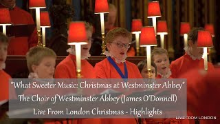 The Choir of Westminster Abbey James ODonnell  Live From London Christmas  Highlights [upl. by Funda]