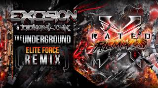 Excision amp Downlink  The Underground Elite Force Remix  X Rated Remixes [upl. by Airamalegna]