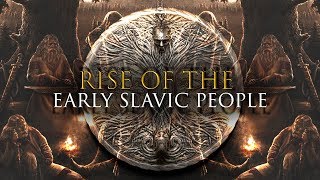 RISE OF THE SLAVS  History and Mythology of the Slavs [upl. by Constancy985]